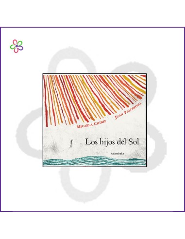 Los hijos del sol Kalandraka